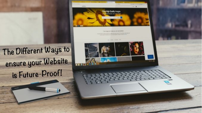 Different Ways to ensure your Website is Future-Proof